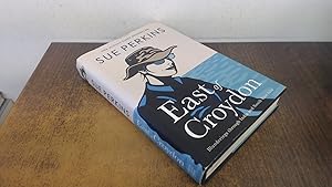 Seller image for East of Croydon (Flat Signed Copy) for sale by BoundlessBookstore