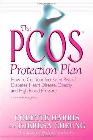 Seller image for The PCOS* Protection Plan: How to Cut Your Increased Risk of Diabetes, Heart Disease, Obesity, and High Blood Pressure by Harris, Colette, Cheung, Theresa [Paperback ] for sale by booksXpress