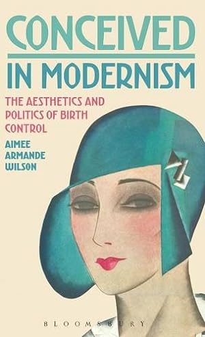 Bild des Verkufers fr Conceived in Modernism: The Aesthetics and Politics of Birth Control [Hardcover ] zum Verkauf von booksXpress