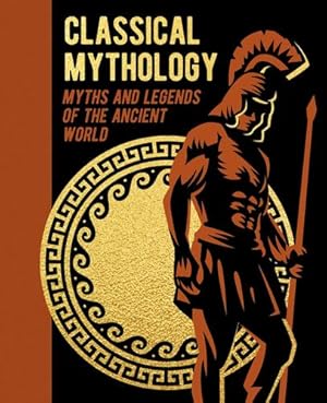 Bild des Verkufers fr Classical Mythology: Myths and Legends of the Ancient World (Arcturus Gilded Classics) by Hawthorne, Nathaniel, Storr, F., Turnbull, V.C., Maskell, H.P., Lloyd, Guy E., Bird, M. M., Moncrieff, Hope, Bulfinch, Thomas [Hardcover ] zum Verkauf von booksXpress