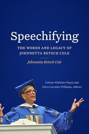 Seller image for Speechifying: The Words and Legacy of Johnnetta Betsch Cole by Cole, Johnnetta Betsch [Paperback ] for sale by booksXpress