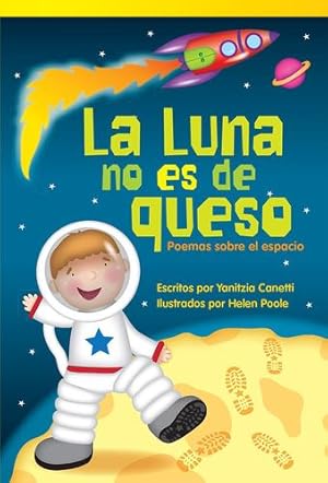 Imagen del vendedor de La Luna no es de queso: Poemas sobre el espacio (Footprints on the Moon: Poems About Space (Spanish Edition) (Literary Text) [Soft Cover ] a la venta por booksXpress