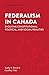 Seller image for Federalism in Canada: Evolving Constitutional, Political, and Social Realities (Understanding Canada) [Soft Cover ] for sale by booksXpress