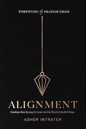 Seller image for Alignment: Creating a New Synergy for Israel and the Church in the End Times by Intrater, Asher [Paperback ] for sale by booksXpress