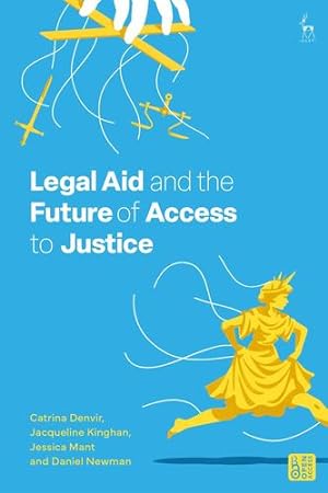 Seller image for Legal Aid and the Future of Access to Justice by Denvir, Catrina, Kinghan, Jacqueline, Mant, Jessica, Newman, Daniel [Hardcover ] for sale by booksXpress