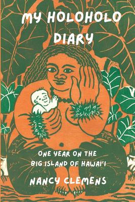 Seller image for My Holoholo Diary: One Year on the Big Island of Hawai'i by Clemens, Nancy E [Paperback ] for sale by booksXpress