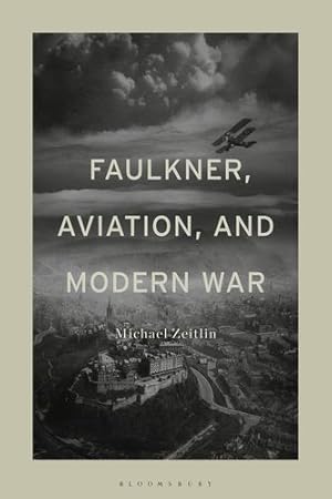 Immagine del venditore per Faulkner, Aviation, and Modern War by Zeitlin, Michael [Paperback ] venduto da booksXpress