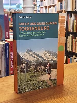 Immagine del venditore per Kreuz und quer durchs Toggenburg - 17 Wanderungen zwischen Sntis und Schnebelhorn, venduto da Antiquariat Orban & Streu GbR