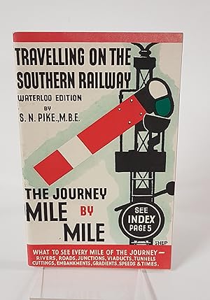 Imagen del vendedor de Travelling on the Southern Railway - Waterloo Edition - The Journey Mile by Mile a la venta por CURIO