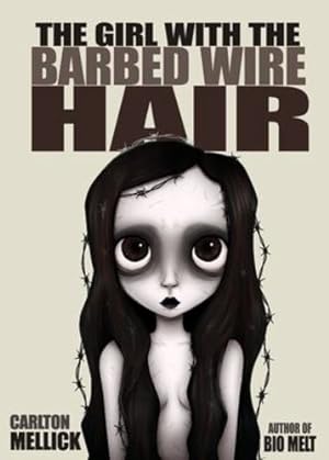 Seller image for The Girl with the Barbed Wire Hair by Mellick III, Carlton [Paperback ] for sale by booksXpress