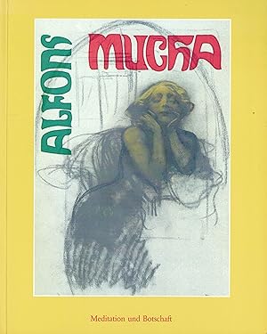 Bild des Verkufers fr Alfons Mucha. Meditation und Botschaft. Begleitband zur Ausstellung Museum Fridericianum Kassel 1989 zum Verkauf von Paderbuch e.Kfm. Inh. Ralf R. Eichmann