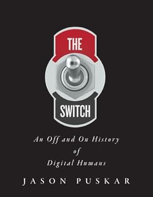 Immagine del venditore per The Switch: An Off and On History of Digital Humans by Puskar, Jason [Paperback ] venduto da booksXpress