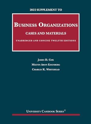 Seller image for 2022 Supplement to Business Organizations, Cases and Materials, Unabridged and Concise, 12th Editions (University Casebook Series) by Whitehead, Charles, Eisenberg, Melvin, Cox, James [Paperback ] for sale by booksXpress