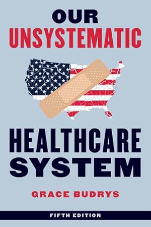 Seller image for Our Unsystematic Healthcare System by Budrys, Grace [Hardcover ] for sale by booksXpress