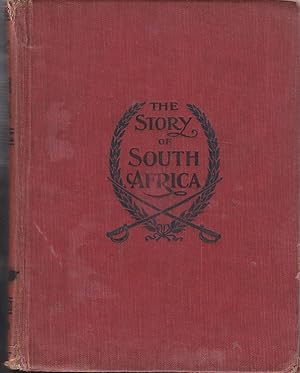 Bild des Verkufers fr The Story of South Africa. An Account of the Historical Transformation of the Dark Continent by the European Powers and the Culminating Contest Between Great Britain and the South African Republic in the Transvaal War zum Verkauf von Monroe Bridge Books, MABA Member