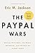Seller image for The PayPal Wars: Battles with Ebay, the Media, the Mafia, and the Rest of Planet Earth [Soft Cover ] for sale by booksXpress