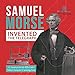 Seller image for Samuel Morse Invented the Telegraph | U.S. Economy in the mid-1800s Grade 5 | Children's Computers & Technology Books [Soft Cover ] for sale by booksXpress