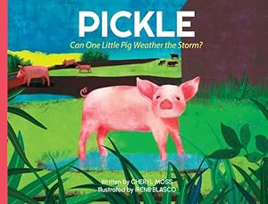 Imagen del vendedor de Pickle: Can One Little Pig Weather the Storm? by Cheryl Moss [Hardcover ] a la venta por booksXpress