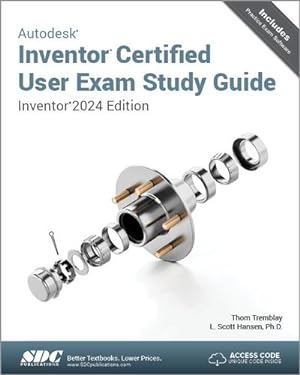 Image du vendeur pour Autodesk Inventor Certified User Exam Study Guide: Inventor 2024 Edition by Hansen, L. Scott, Tremblay, Thom [Paperback ] mis en vente par booksXpress