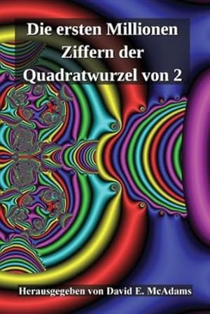 Imagen del vendedor de Die ersten Millionen Ziffern der Quadratwurzel von 2 (Mathematikbücher Für Kinder) (German Edition) by McAdams, David E [Paperback ] a la venta por booksXpress