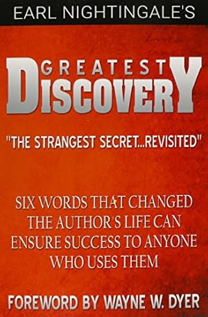 Immagine del venditore per Earl Nightingale's Greatest Discovery: Six Words that Changed the Author's Life Can Ensure Success to Anyone Who Uses Them [Impresi³n sobre demanda con p ] venduto da booksXpress