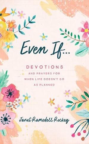Seller image for Even If. . .: Devotions and Prayers for When Life Doesn't Go As Planned by Rockey, Janet Ramsdell [Paperback ] for sale by booksXpress
