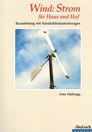 Bild des Verkufers fr Wind. Strom fr Haus und Hof. Bauanleitung mit Konstruktionszeichnungen (kobuch faktum) zum Verkauf von Paderbuch e.Kfm. Inh. Ralf R. Eichmann