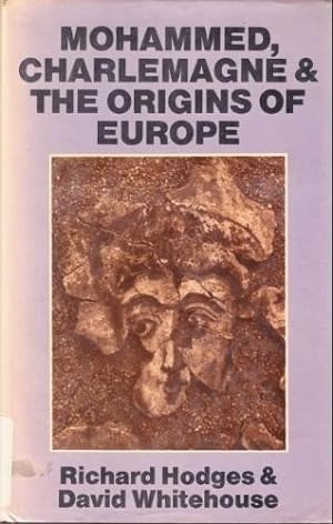 Seller image for Mohammed, Charlemagne and the Origins of Europe: Archaeology and the Pirenne Thesis for sale by Redux Books