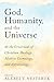 Immagine del venditore per God, Humanity, and the Universe: At the Crossroads of Christian Theology, Modern Cosmology, and Astrobiology [Hardcover ] venduto da booksXpress