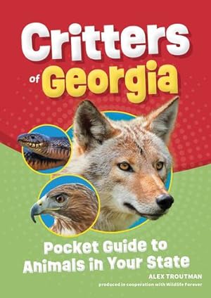 Seller image for Critters of Georgia: Pocket Guide to Animals in Your State (Wildlife Pocket Guides for Kids) by Troutman, Alex [Pocket Book ] for sale by booksXpress