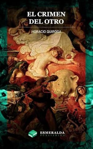 Seller image for El crimen del otro (Spanish Edition) by Quiroga, Horacio [Paperback ] for sale by booksXpress