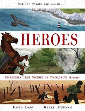 Seller image for Heroes: Incredible true stories of courageous animals: 1 for sale by WeBuyBooks