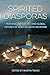 Seller image for Spirited Diasporas: Personal Narratives and Global Futures of Afro-Atlantic Religions [Soft Cover ] for sale by booksXpress