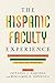 Seller image for The Hispanic Faculty Experience: Opportunities for Growth and Retention in Christian Colleges and Universities [Soft Cover ] for sale by booksXpress