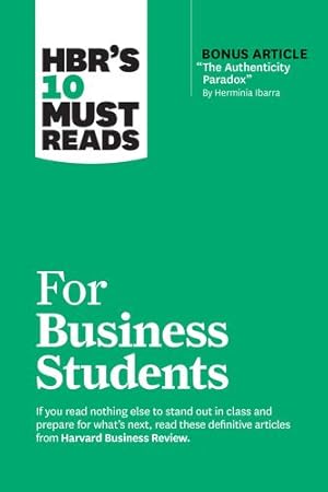 Seller image for HBR's 10 Must Reads for Business Students (with bonus article "The Authenticity Paradox" by Herminia Ibarra) by Review, Harvard Business, Ibarra, Herminia, Buckingham, Marcus, Roberts, Laura Morgan, Anderson, Chris [Paperback ] for sale by booksXpress