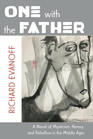 Imagen del vendedor de One with the Father: A Novel of Mysticism, Heresy, and Rebellion in the Middle Ages [Soft Cover ] a la venta por booksXpress