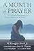 Seller image for A Month of Prayer: Five-Minute Meditations for a Deeper Experience of Prayer [Soft Cover ] for sale by booksXpress