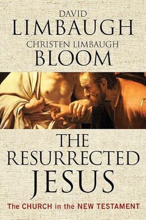 Bild des Verkufers fr The Resurrected Jesus: The Church in the New Testament by Limbaugh, David, Bloom, Christen Limbaugh [Paperback ] zum Verkauf von booksXpress