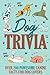 Seller image for Dog Trivia: Over 200 Pawsome Canine Facts for Dog Lovers [Soft Cover ] for sale by booksXpress
