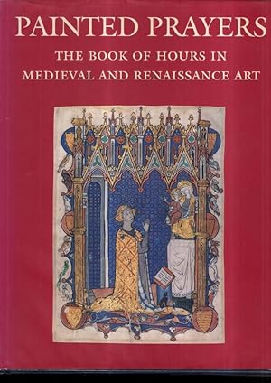 Imagen del vendedor de Painted Prayers: The Book of Hours in Medieval and Renaissance Art a la venta por High Street Books