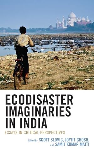 Seller image for Ecodisaster Imaginaries in India: Essays in Critical Perspectives (Ecocritical Theory and Practice) [Hardcover ] for sale by booksXpress