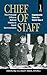 Image du vendeur pour Chief of Staff, Volume 1: The Principal Officers Behind History's Great Commanders, Napoleonic Wars to World War I (Association of the United States Army) [Hardcover ] mis en vente par booksXpress