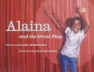 Seller image for Alaina and the Great Play by Eloise Greenfield (author) & Colin Bootman (author) [Paperback ] for sale by booksXpress