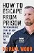 Seller image for How to Escape from Prison [Soft Cover ] for sale by booksXpress