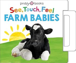 Seller image for See, Touch, Feel: Farm Babies: A Noisy Pull-Tab Book by Priddy, Roger [Paperback ] for sale by booksXpress