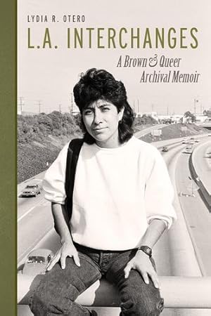 Immagine del venditore per L.A. Interchanges: A Brown & Queer Archival Memoir by Otero, Lydia R [Paperback ] venduto da booksXpress