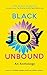 Seller image for Black Joy Unbound: An Anthology [Soft Cover ] for sale by booksXpress