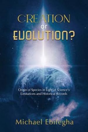 Seller image for CREATION OR EVOLUTION by Ebifegha, Michael [Paperback ] for sale by booksXpress