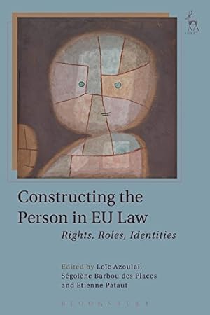 Seller image for Constructing the Person in EU Law: Rights, Roles, Identities [Hardcover ] for sale by booksXpress