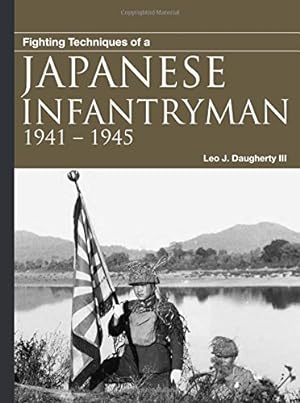 Bild des Verkufers fr Fighting Techniques of a Japanese Infantryman: 19411945 by Daugherty, Leo J. [Paperback ] zum Verkauf von booksXpress